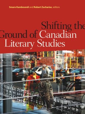 cover image of Shifting the Ground of Canadian Literary Studies